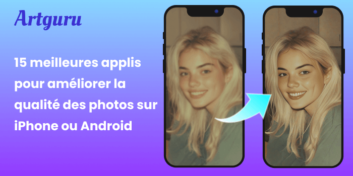 15 meilleures applis pour améliorer la qualité des photos sur iPhone ou Android