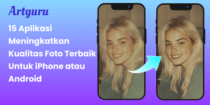 15 Aplikasi Meningkatkan Kualitas Foto Terbaik Untuk iPhone atau Android